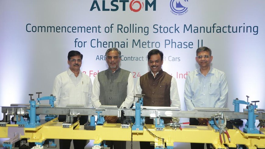 Alstom commences production of driverless trainsets for Chennai Metro Phase II